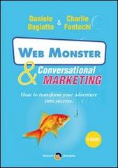 Web monster & conversational marketing. CD-ROM di Charlie Fantechi, Daniele Bogiatto edito da Edizioni Dialogika