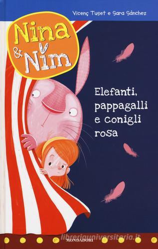Elefanti, pappagalli e conigli rosa. Nina & Nim. Ediz. a colori vol.3 di Vicenç Tusec edito da Mondadori