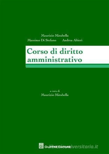 Corso di diritto amministrativo di Maurizio Mirabella, Massimo Di Stefano, Andrea Altieri edito da Giuffrè