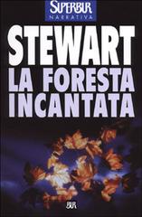 La foresta incantata di Mary Stewart edito da Rizzoli