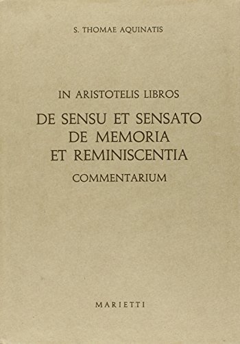 In Aristotelis libros. De sensu et sensato-De memoria et reminiscentia commentarium di d'Aquino (san) Tommaso edito da Marietti 1820