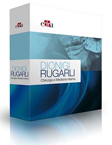 Dionigi Rugarli. Chirurgia e medicina interna di Renzo Dionigi, Claudio Rugarli edito da Edra