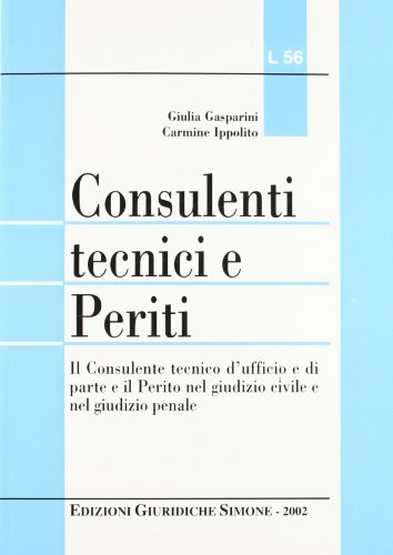 Consulenti tecnici e periti di Giulia Gasparini, Carmine Ippolito edito da Edizioni Giuridiche Simone