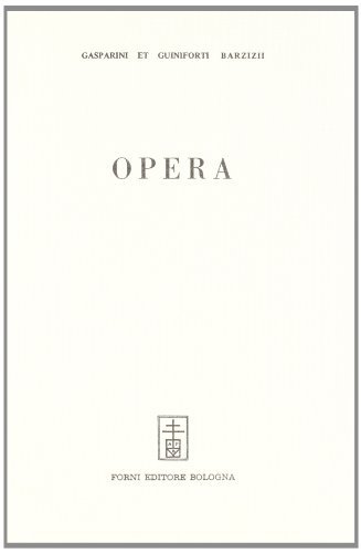 Opera quorum pleraque ex mss. Codicibus nunc primum in lucem eruta recensuit (rist. anast. Romae, 1723) di Gasparino Barzizza, Guiniforte Barzizza edito da Forni