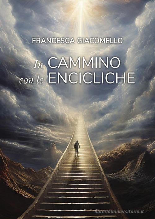 In cammino con le encicliche di Francesca Giacomello edito da Passione Scrittore selfpublishing