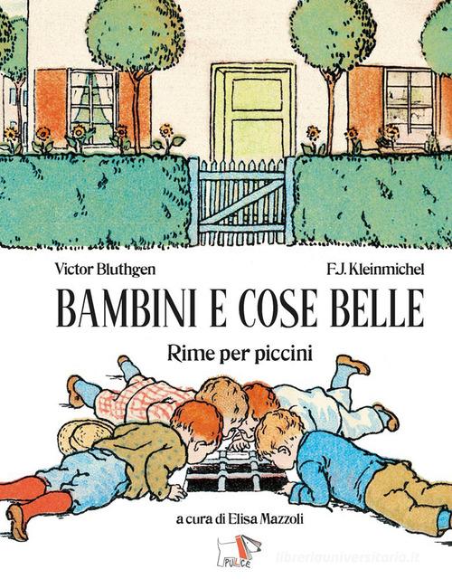 Bambini e cose belle. Ediz. a colori di Victor Bluthgen edito da Pulce