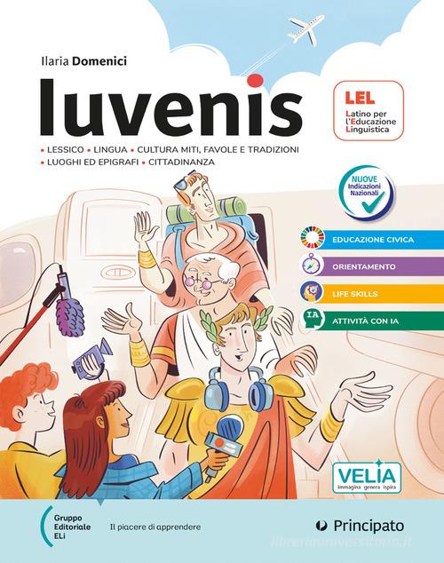Iuvenis. Corso di Latino per l'educazione linguistica (LEL). Per la Scuola media. Con e-book. Con espansione online di Ilaria Domenici edito da Principato