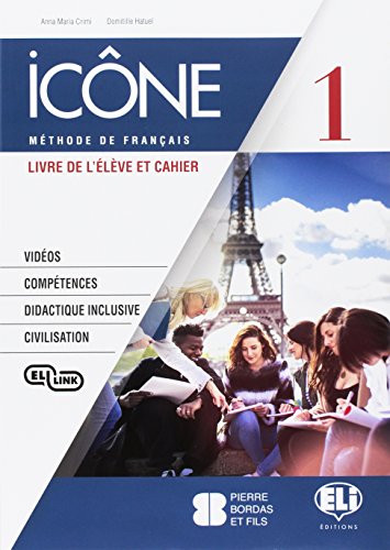 Icône. Corso di lingua francese. Livre élève-Cahier-Civilisation. Per le Scuole superiori. Ediz. per la scuola. Con File audio per il download. Con Contenuto digital vol. 1 di Anna Maria Crimi, Domitille Hatuel edito da ELI