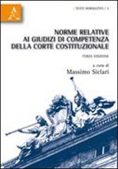Norme relative ai giudizi di competenza della Corte costituzionale di Massimo Siclari edito da Aracne