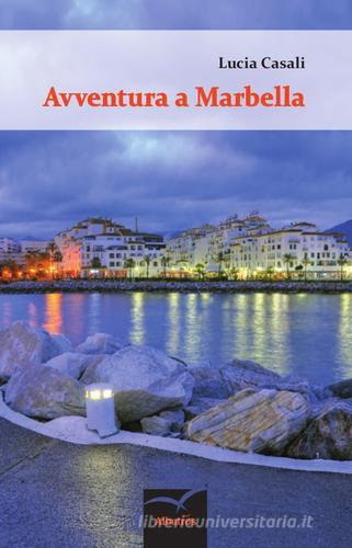 Avventura a Marbella di Lucia Casali edito da Gruppo Albatros Il Filo