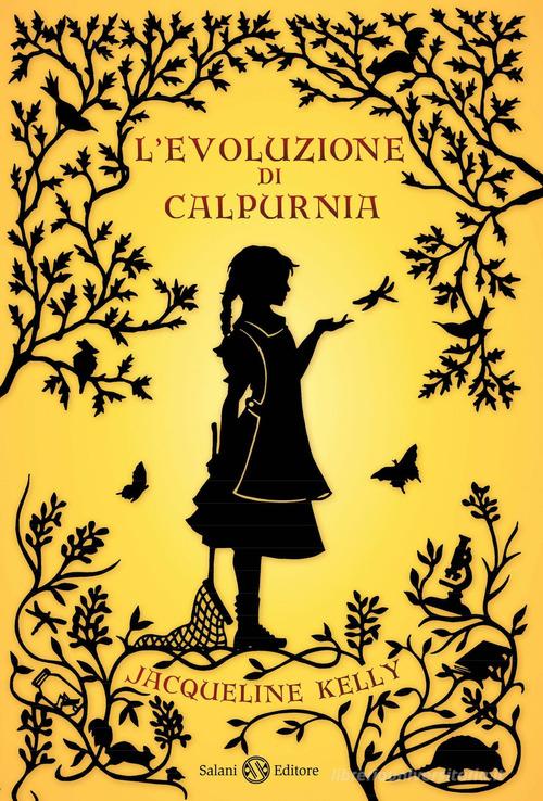 L' evoluzione di Calpurnia di Jacqueline Kelly edito da Salani