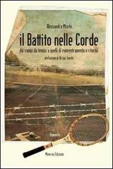 Il battito nelle corde. Dai campi da tennis a quelli di concentramento e ritorno di Alessandro Mischi edito da Minerva Edizioni (Bologna)