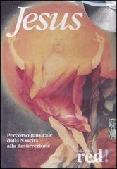 Jesus. Percorso musicale dalla Nascita alla Resurrezione. CD Audio edito da Red Edizioni