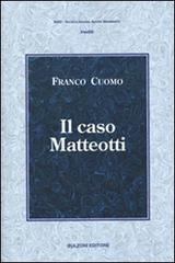 Il caso Matteotti di Franco Cuomo edito da Bulzoni