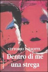 Dentro di me una strega di Vittorio Paliotti edito da Tullio Pironti