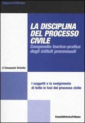 La disciplina del processo civile. Compendio teorico-pratico degli istituti processuali di Emanuele Riviello edito da La Tribuna