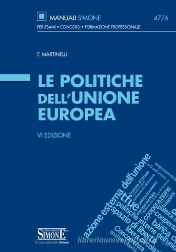 Le politiche dell'Unione europea di Francesco Martinelli edito da Edizioni Giuridiche Simone