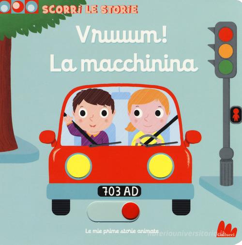 Vruuum! La macchinina. Scorri le storie di Nathalie Choux edito da Gallucci