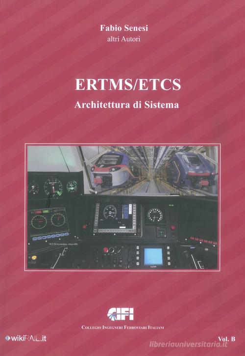 ERTMS/ETCS vol.B di Fabio Senesi edito da CIFI