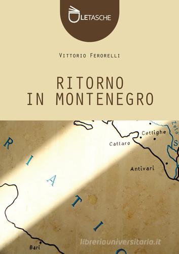 Ritorno in Montenegro di Vittorio Ferorelli edito da Abao Aqu