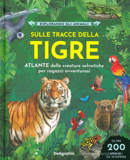 Sulle tracce della tigre. Ediz. a colori di Jane Wilsher, Barbara Taylor edito da De Agostini