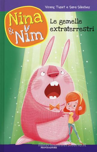 Le gemelle extraterrestri. Nina & Nim. Ediz. a colori vol.4 di Vicenç Tuset edito da Mondadori