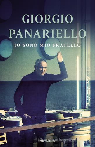 Io sono mio fratello di Giorgio Panariello edito da Mondadori
