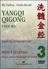 Yangqi Qigong. DVD vol.3 di Xuzhou Ma, Giulia Boschi edito da CEA