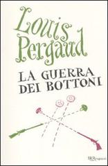 La guerra dei bottoni di Louis Pergaud edito da Rizzoli