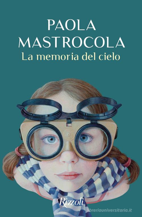 La memoria del cielo di Paola Mastrocola edito da Rizzoli