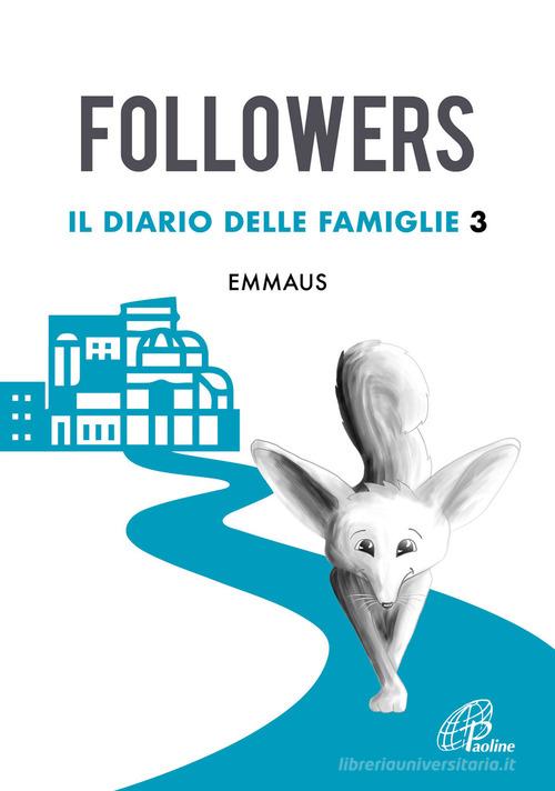 Followers. Il diario delle famiglie vol.3 edito da Paoline Editoriale Libri