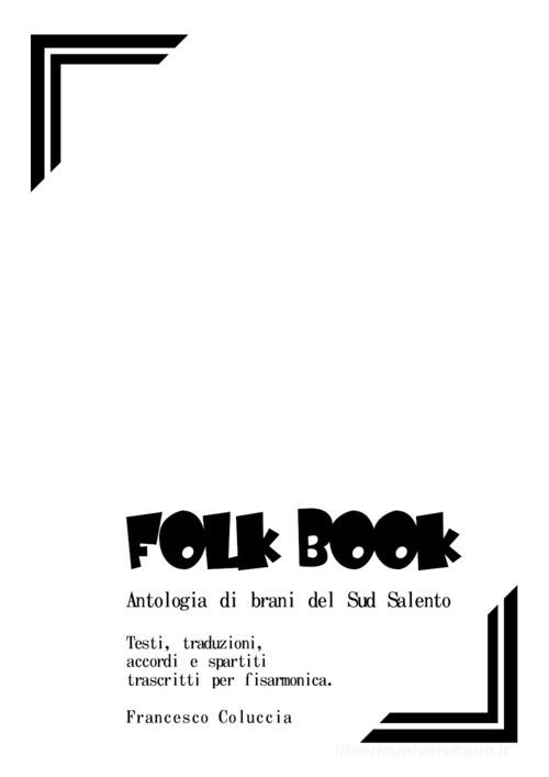 Folk book. Antologia di brani del Sud Salento di Francesco Coluccia edito da Youcanprint