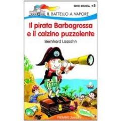 Il pirata Barbagrossa e il calzino puzzolente di Bernhard Lassahn edito da Piemme