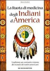 La ruota di medicina degli indiani d'America di Simone Bedetti edito da De Vecchi
