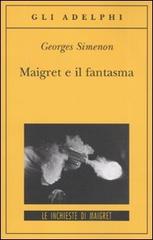 Maigret e il fantasma di Georges Simenon edito da Adelphi