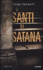 I santi di Satana di Luigi Spagnol edito da Piemme