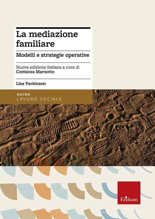 La mediazione familiare. Modelli e strategie operative di Lisa Parkinson edito da Erickson