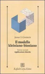 Il modello kleiniano-bioniano vol.2 di James S. Grotstein edito da Raffaello Cortina Editore