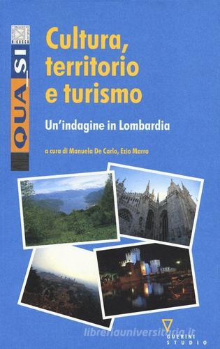 Cultura, territorio e turismo. Un'indagine in Lombardia edito da Guerini e Associati
