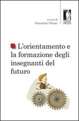 L'orientamento e la formazione degli insegnanti del futuro edito da Firenze University Press