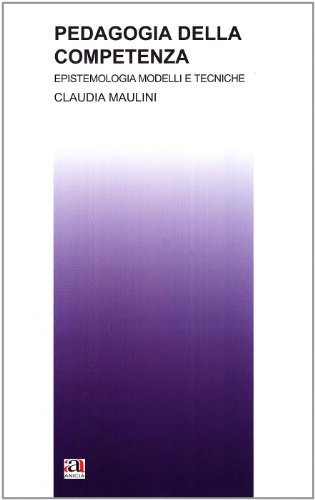 Pedagogia della competenza di Claudia Maulini edito da Anicia