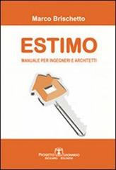 Estimo. Manuale per ingegneri e architetti di Marco Brischetto edito da Esculapio