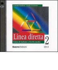 Linea diretta 2. Corso di italiano a livello medio. 2 CD Audio di Corrado Conforti, Linda Cusimano edito da Guerra Edizioni