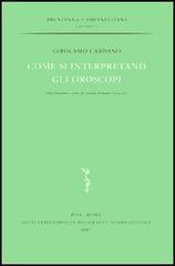 Come si interpretano gli oroscopi di Girolamo Cardano edito da Ist. Editoriali e Poligrafici
