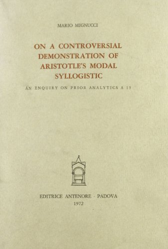 On a controversial demonstration of Aristotle's modal syllogistic. An enquiry on «Prior Analytics» A 15 di Mario Mignucci edito da Antenore