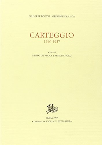 Carteggio (1940-1957) di Giuseppe De Luca, Giuseppe Bottai edito da Edizioni di Storia e Letteratura