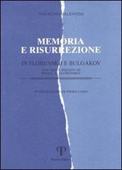 Memoria e risurrezione in Florenskij e Bulgakov di Natalino Valentini edito da Pazzini