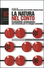 La natura nel conto. Contabilità ambientale: uno strumento per lo sviluppo sostenibile edito da Edizioni Ambiente