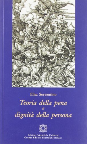 Teoria della pena e dignità della persona di Elisa Sorrentino edito da Edizioni Scientif. Calabresi