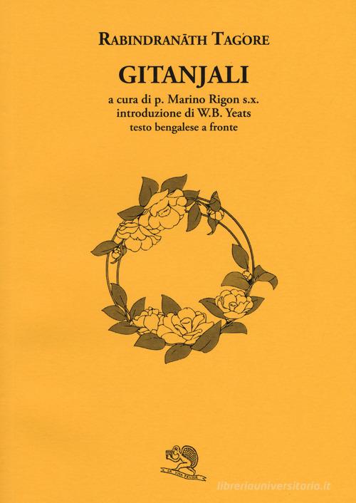 Gitanjali. Con testo Bengalese a fronte di Rabindranath Tagore edito da La Vita Felice